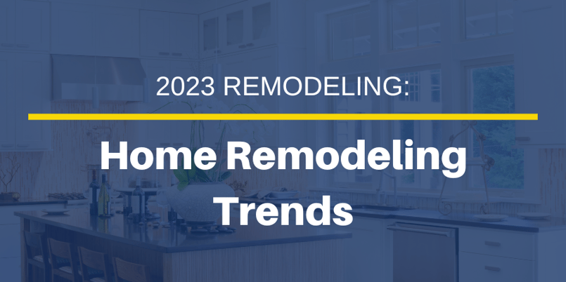 2023 Home Remodeling Trends