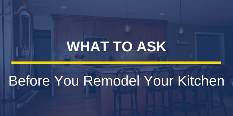 Remodeling Questions for your kitchen