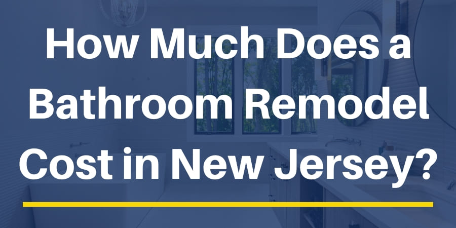 How Much Does a Bathroom Remodel Cost in New Jersey?