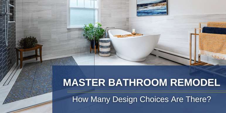 How Many Design Choices Are There In a Master Bath Remodel