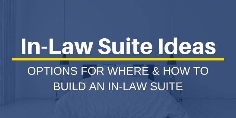In-law Suite Ideas: Options for Where & How to Build an In-Law Suite