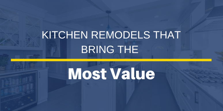 Kitchen Remodels That Bring the Most Value