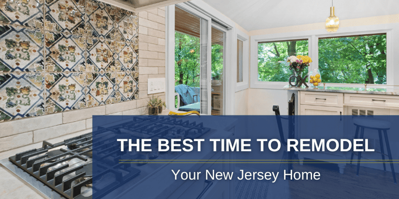 best time of year to remodel in new jersey