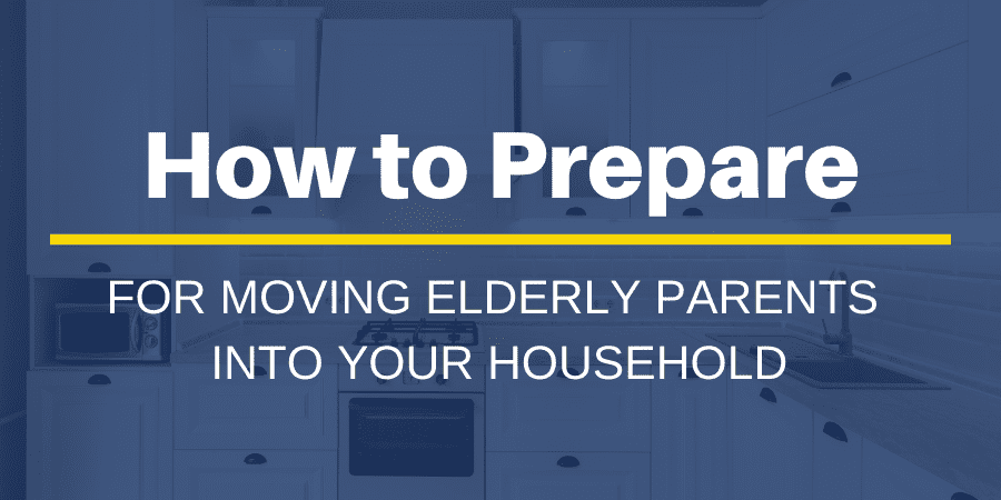 How to Prepare for Moving Elderly Parents Into Your Household in NJ